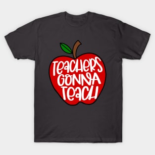 Teachers Gonna Teach Inspire Design T-Shirt